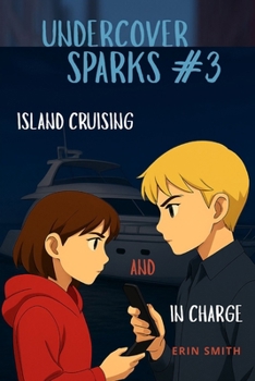 Undercover Sparks #3: Island Cruising and In Charge