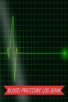 Blood Pressure Log Book: Journal With Heart Beats Signals - Health Planner Gift - Black Monitoring Notebook For Men Women - Diastolic and Systolic Pressure Rates Chart - 6x9 100 pages