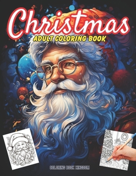 Paperback Christmas Adult Coloring Book: A Joyful Escape into Festive Serenity Book