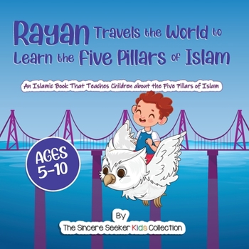Paperback Rayan's Adventure Learning the Five Pillars of Islam: An Islamic Book Teaching Children about the Five Pillars of Islam Book