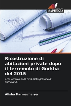 Ricostruzione di abitazioni private dopo il terremoto di Gorkha del 2015 (Italian Edition)