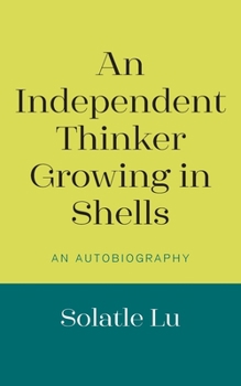 Paperback An Independent Thinker Growing in Shells: An Autobiography Book