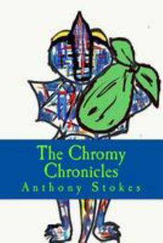 Paperback The Chromy Chronicles,: Book 1 Book