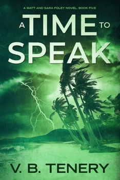 Paperback A Time To Speak: A Matt and Sara Foley Novel Book