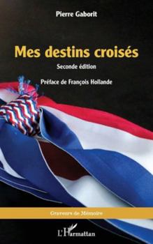 Paperback Mes destins croisés: Seconde édition [French] Book
