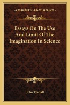 Essays on the Use and Limit of the Imagination in Science