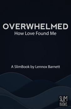 Paperback Overwhelmed: How Love Found Me Book