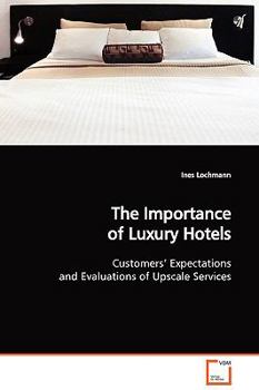 Paperback The Importance of Luxury Hotels Book