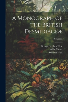 Paperback A Monograph of the British Desmidiaceæ; Volume 3 Book