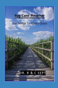 Paperback Sug'Cane Preacher The Bridge To God's Grace: The Bridge To God's Grace Book