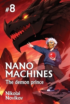 The Demon Prince (Nanomachines Book 8): A Progression Fantasy Adventure Series - Book #8 of the Nanomachines