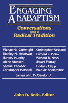 Paperback Engaging Anabaptism: Conversations with a Radical Tradition Book