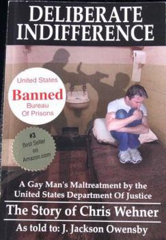 Paperback Deliberate Indifference: A Gay Man's Maltreatment by the U.S. Dept of Justice Book