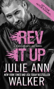 Rev It Up - Book #3 of the Black Knights Inc.