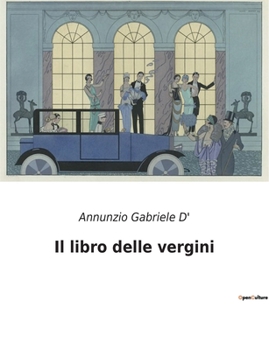 Paperback Il libro delle vergini: Un'esplorazione delle virtù e delle sfide delle giovani donne nell'Italia del XIX secolo [Italian] Book