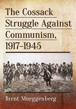 Paperback The Cossack Struggle Against Communism, 1917-1945 Book