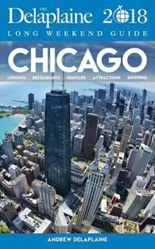 Paperback Chicago - The Delaplaine 2018 Long Weekend Guide Book