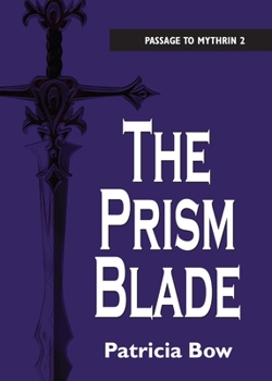 The Prism Blade - Book #2 of the Passage to Mythrin