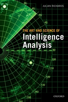 Paperback The Art and Science of Intelligence Analysis Book