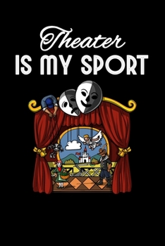 Paperback Theater Is My Sport: Theater Notebook Book