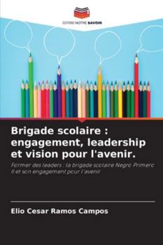 Paperback Brigade scolaire: engagement, leadership et vision pour l'avenir. [French] Book