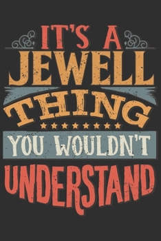 It's A Jewell Thing You Wouldn't Understand: Want To Create An Emotional Moment For A Jewell Family Member ? Show The Jewell's You Care With This ... Surname Planner Calendar Notebook Journal