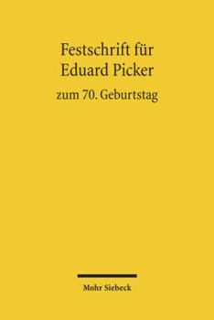 Festschrift Fur Eduard Picker Zum 70. Geburtstag Am 3. November 2010