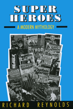 Paperback Super Heroes: A Modern Mythology Book