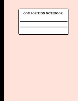 Composition Notebook: Wide Ruled Paper Notebook Journal for Writing Notes, Workbook - Large 8.5x11 Inch 110 Pages Composition Journal Workbook for Students, Girls for Home School College for Writing N