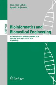 Paperback Bioinformatics and Biomedical Engineering: 4th International Conference, Iwbbio 2016, Granada, Spain, April 20-22, 2016, Proceedings Book