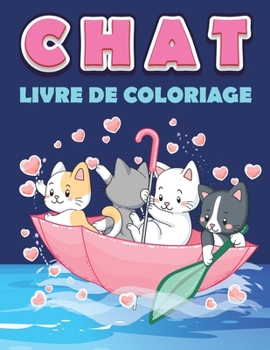 Paperback Chat Livre De Coloriage: cahier de coloriage de 30 illustrations pour les amoureux des chats. des pages de colorier pour Enfant I Fille & Garço [French] Book