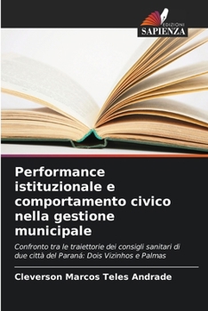 Paperback Performance istituzionale e comportamento civico nella gestione municipale [Italian] Book