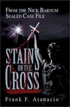 Paperback Stains On The Cross: From the Nick Barnum Sealed Case File Book
