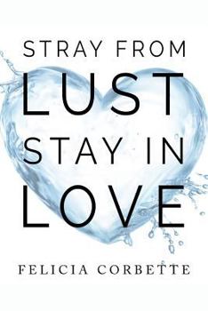 Paperback Stray From Lust Stay in Love Book
