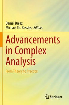Paperback Advancements in Complex Analysis: From Theory to Practice Book
