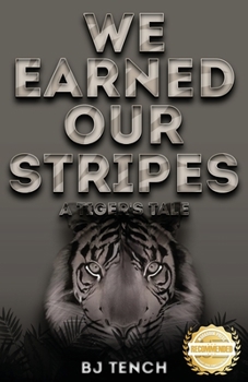 Paperback We Earned Our Stripes: A Tiger's Tale Book