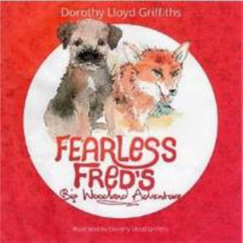 Hardcover Fearless Fred's Big Woodland Adventure 2015 (Fearless Fred's Adventures) Book