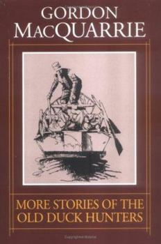 More Stories of the Old Duck Hunters (Gordon Macquarrie Trilogy) - Book  of the Gordon Macquarrie Trilogy