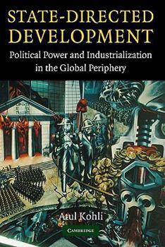 Hardcover State-Directed Development: Political Power and Industrialization in the Global Periphery Book