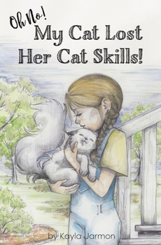 Paperback Oh No! My Cat Lost Her Cat Skills! Book