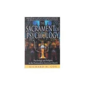 Paperback The Sacrament of Psychology: Psychology and Religion in the Postmodern American Book
