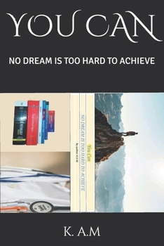 Paperback You Can: No Dream Is Too Hard to Achieve Book