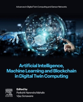 Paperback Artificial Intelligence, Machine Learning and Blockchain in Digital Twin Computing Book