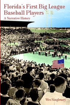 Paperback Florida's First Big League Baseball Players: A Narrative History Book