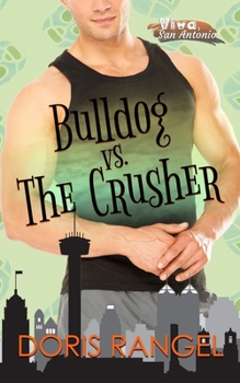 Bulldog vs the Crusher - Book #1 of the Viva, San Antonio!