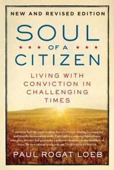 Paperback Soul of a Citizen: Living with Conviction in Challenging Times Book