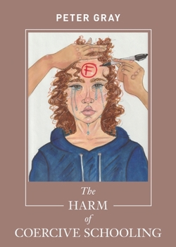 Paperback The Harm of Coercive Schooling Book