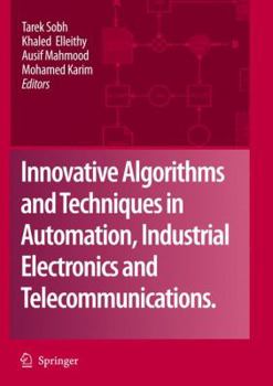 Paperback Innovative Algorithms and Techniques in Automation, Industrial Electronics and Telecommunications Book