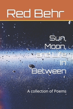 Paperback Sun, Moon, and Life In Between: A collection of Poems Book