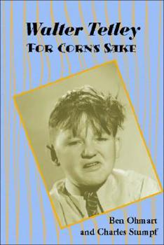 Paperback Walter Tetley: For Corn's Sake Book